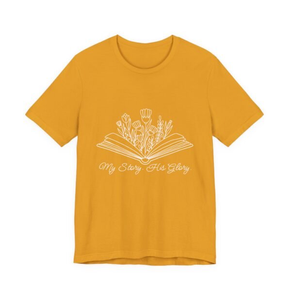 My Story His Glory Shirt Bella Canvas Unisex Christian T-Shirt, Faith Graphic Tee with Book & Flowers with white text - Image 15