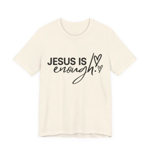 Jesus Is Enough Shirt - Faith Inspired Unisex Bella Canvas Christian T-Shirt, Bible Verse Graphic Tee, Religious Gift - Image 23