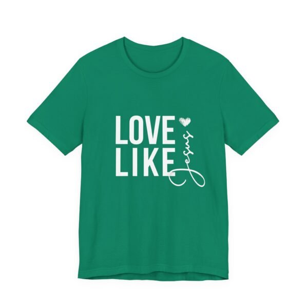 Love Like Jesus Shirt - Bella Canvas Unisex Christian T-Shirt, Faith Graphic Tee, Inspirational Bible Verse Shirt - Image 31