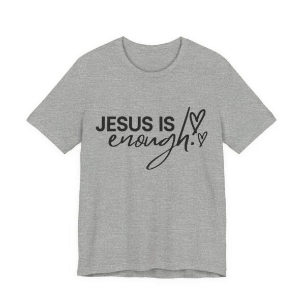 Jesus Is Enough Shirt - Faith Inspired Unisex Bella Canvas Christian T-Shirt, Bible Verse Graphic Tee, Religious Gift - Image 51