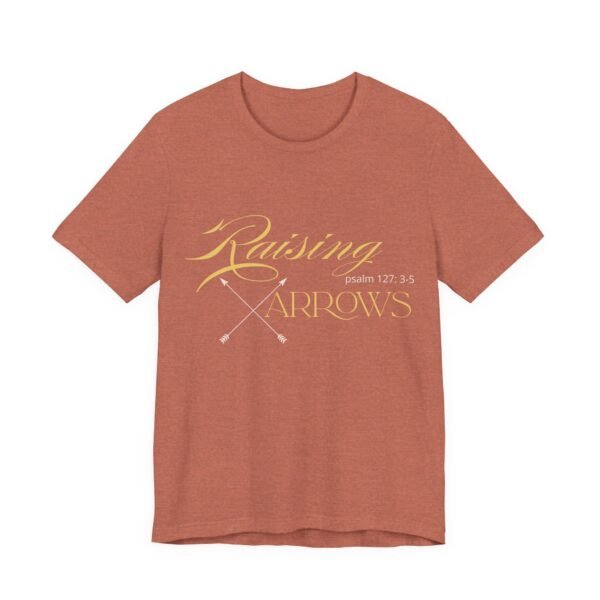 Raising Arrows Shirt - Unisex Christian T-Shirt, Psalm 127:3-5, Mom, Homeschool Mom & Private School Spirit Wear - Image 3