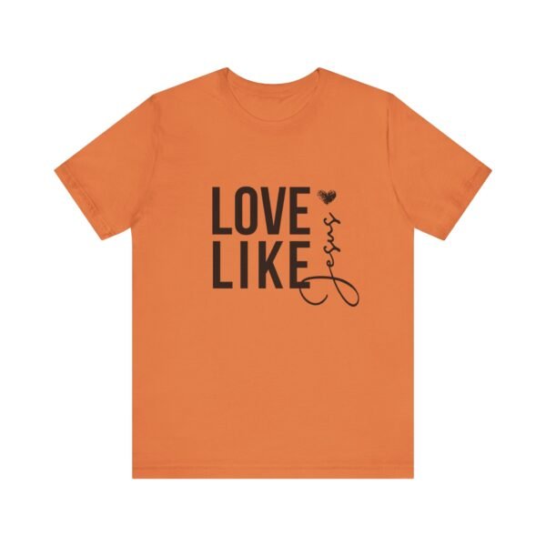 Love Like Jesus Shirt - Bella Canvas Unisex Christian T-Shirt, Faith Graphic Tee, Inspirational Bible Verse Shirt - Image 13