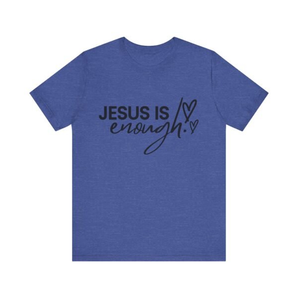 Jesus Is Enough Shirt - Faith Inspired Unisex Bella Canvas Christian T-Shirt, Bible Verse Graphic Tee, Religious Gift - Image 53