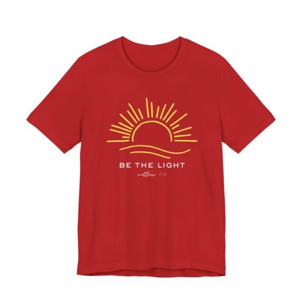 Sunrise Inspirational Tee - Be the Light, Comfortable Unisex Jersey Short Sleeve Shirt, Motivational Tees, Positive Vibes T-Shirt, [...] - Image 67