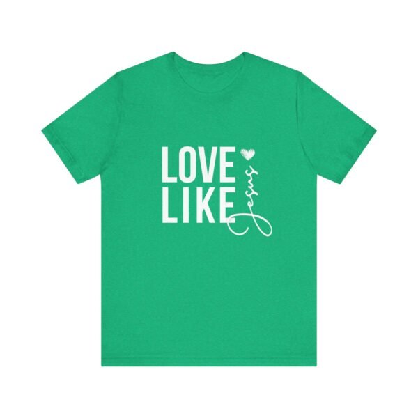 Love Like Jesus Shirt - Bella Canvas Unisex Christian T-Shirt, Faith Graphic Tee, Inspirational Bible Verse Shirt - Image 25