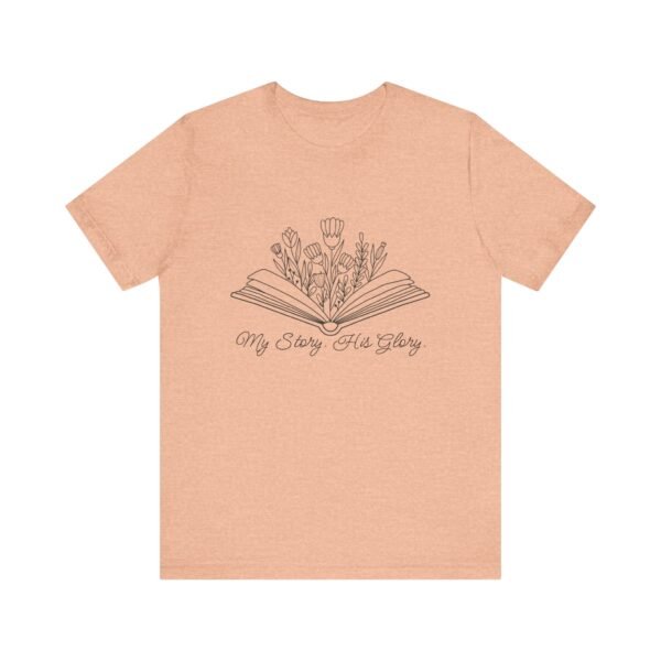 My Story His Glory Shirt - Bella Canvas Unisex Christian T-Shirt, Faith Graphic Tee with Book & Flowers - Image 17