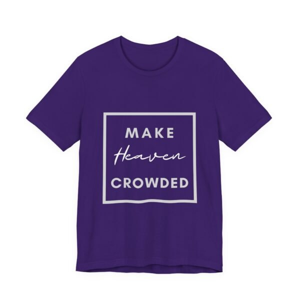Make Heaven Crowded Shirt - Bella Canvas Unisex Christian T-Shirt, Boxed Design Faith Tee, Evangelism Inspired Apparel - Image 71