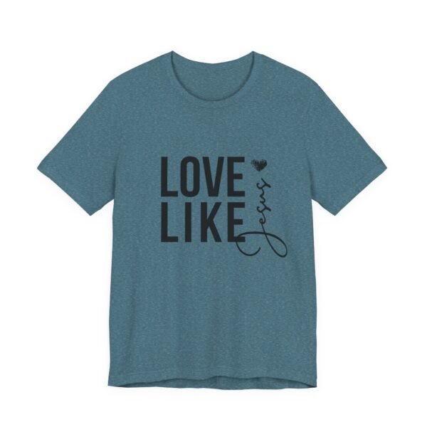 Love Like Jesus Shirt - Bella Canvas Unisex Christian T-Shirt, Faith Graphic Tee, Inspirational Bible Verse Shirt - Image 43