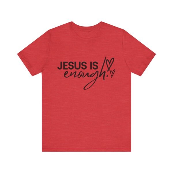 Jesus Is Enough Shirt - Faith Inspired Unisex Bella Canvas Christian T-Shirt, Bible Verse Graphic Tee, Religious Gift - Image 65