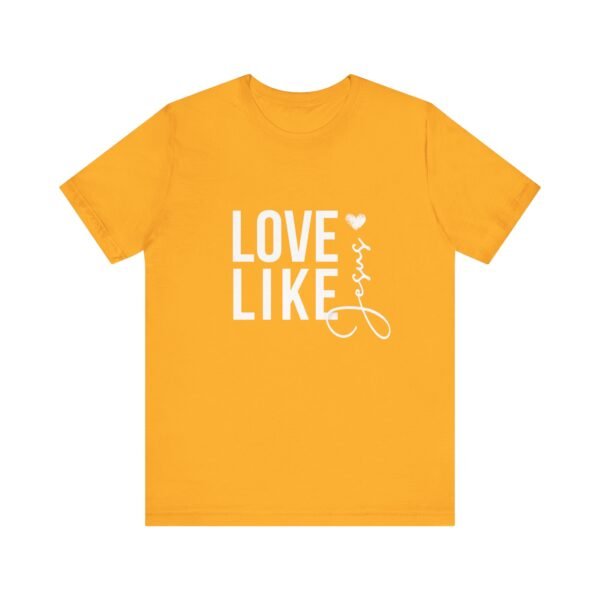 Love Like Jesus Shirt - Bella Canvas Unisex Christian T-Shirt, Faith Graphic Tee, Inspirational Bible Verse Shirt - Image 13