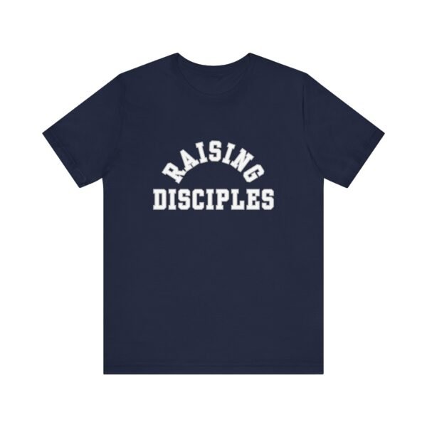 Raising Disciples Shirt - Unisex Christian T-Shirt, Varsity Style Faith Tee for Parents, Teachers & Leaders - Image 69