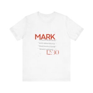 Mark 12:30 Shirt - Bella Canvas Unisex Christian T-Shirt, Scripture Graphic Tee, Bold Faith Inspired Design