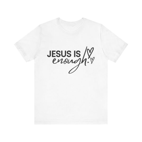 Jesus Is Enough Shirt - Faith Inspired Unisex Bella Canvas Christian T-Shirt, Bible Verse Graphic Tee, Religious Gift