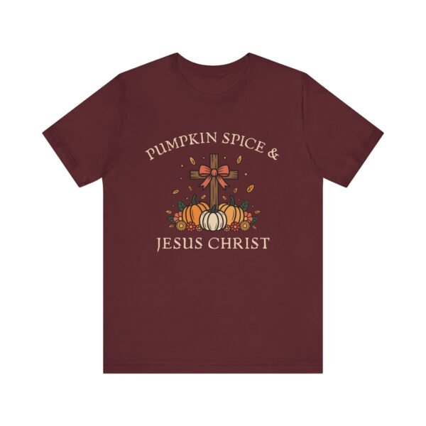 Pumpkin Spice and Jesus Christ - Bella Canvas Unisex T-shirt, Christian Fall Sweater, Faith & Coffee - Image 57
