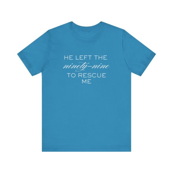 He Left the Ninety-Nine to Rescue Me Shirt  - Bella Canvas Unisex Christian TShirt, Luke 15 Inspired Faith Tee - Image 45