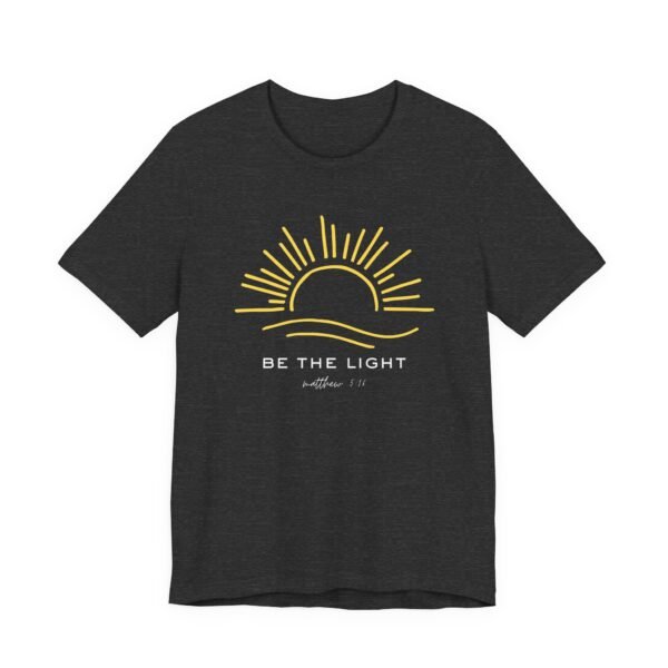 Sunrise Inspirational Tee - Be the Light, Comfortable Unisex Jersey Short Sleeve Shirt, Motivational Tees, Positive Vibes T-Shirt, [...] - Image 51