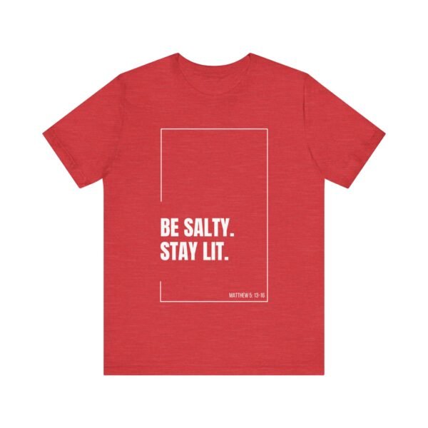 Be Salty Stay Lit Shirt - Bella Canvas Unisex Christian T-Shirt with Matthew 5:13-16, Bible Verse Graphic Tee, Faith Inspired Gift - Image 65