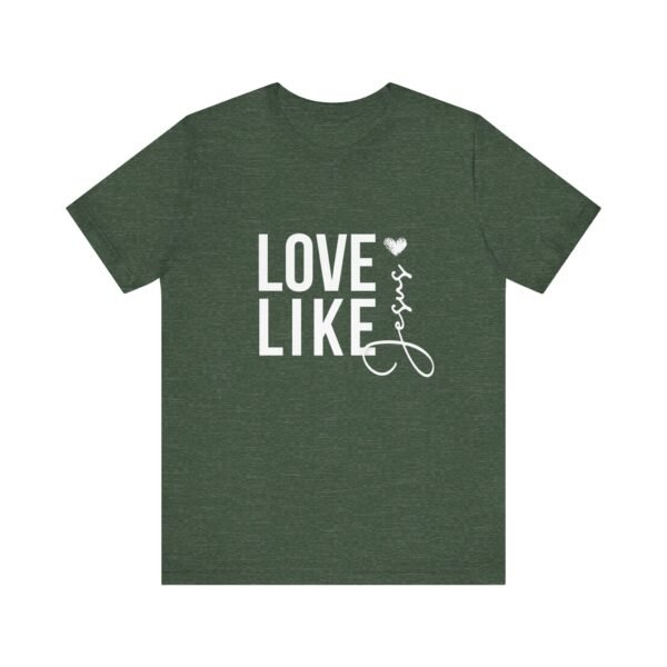 Love Like Jesus Shirt - Bella Canvas Unisex Christian T-Shirt, Faith Graphic Tee, Inspirational Bible Verse Shirt - Image 41