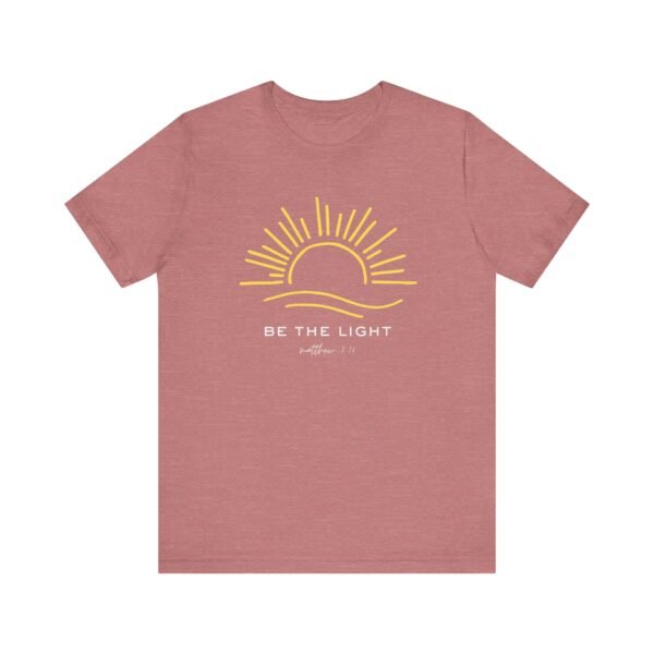Sunrise Inspirational Tee - Be the Light, Comfortable Unisex Jersey Short Sleeve Shirt, Motivational Tees, Positive Vibes T-Shirt, [...] - Image 9