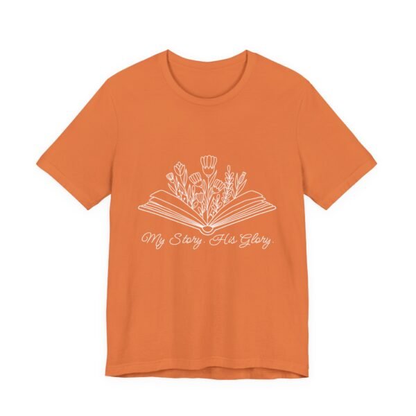 My Story His Glory Shirt Bella Canvas Unisex Christian T-Shirt, Faith Graphic Tee with Book & Flowers with white text - Image 11