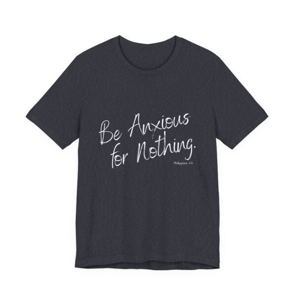 Be Anxious for Nothing Shirt - Bella Canvas Womens Christian T-Shirt, Philippians 4 6 Bible Verse Tee, Faith Inspired Gift - Image 35
