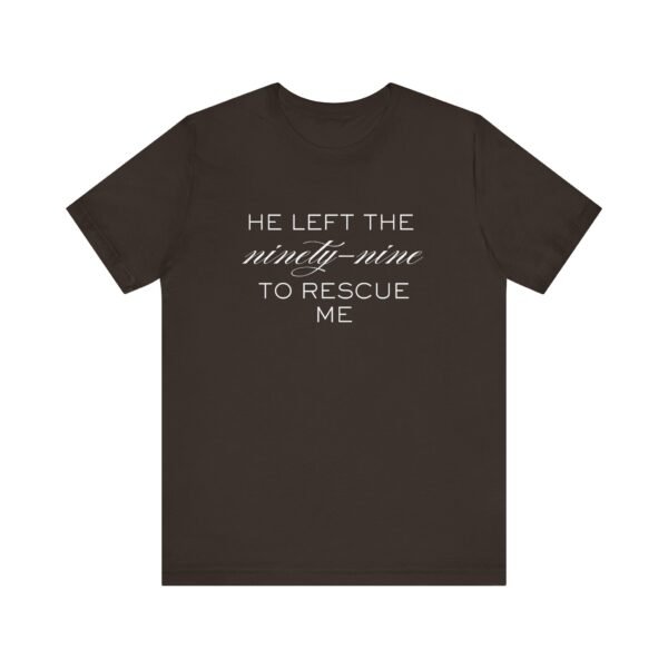 He Left the Ninety-Nine to Rescue Me Shirt  - Bella Canvas Unisex Christian TShirt, Luke 15 Inspired Faith Tee - Image 9