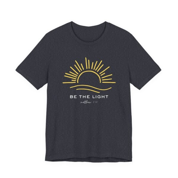 Sunrise Inspirational Tee - Be the Light, Comfortable Unisex Jersey Short Sleeve Shirt, Motivational Tees, Positive Vibes T-Shirt, [...] - Image 55