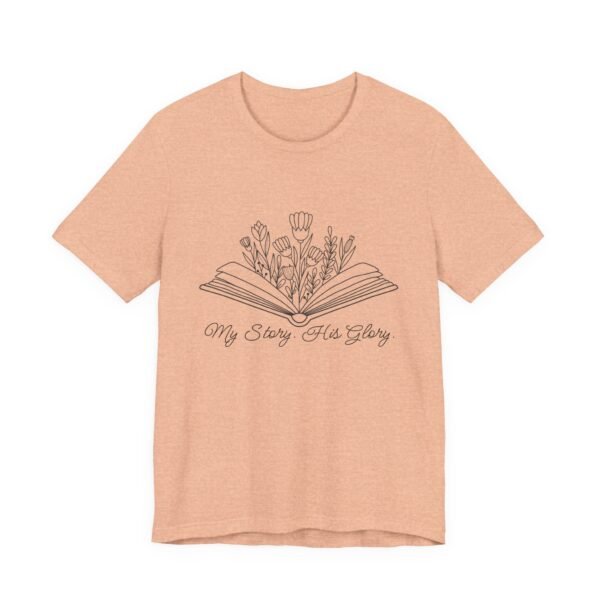 My Story His Glory Shirt - Bella Canvas Unisex Christian T-Shirt, Faith Graphic Tee with Book & Flowers - Image 19