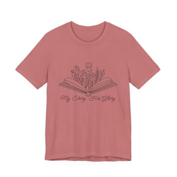 My Story His Glory Shirt - Bella Canvas Unisex Christian T-Shirt, Faith Graphic Tee with Book & Flowers - Image 7