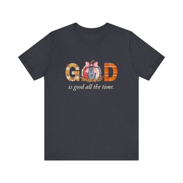 God Is Good All the Time Fall Shirt - Pumpkin Theme Christian Tee, Bella Canvas Unisex T-Shirt, Faith Autumn Apparel - Image 45