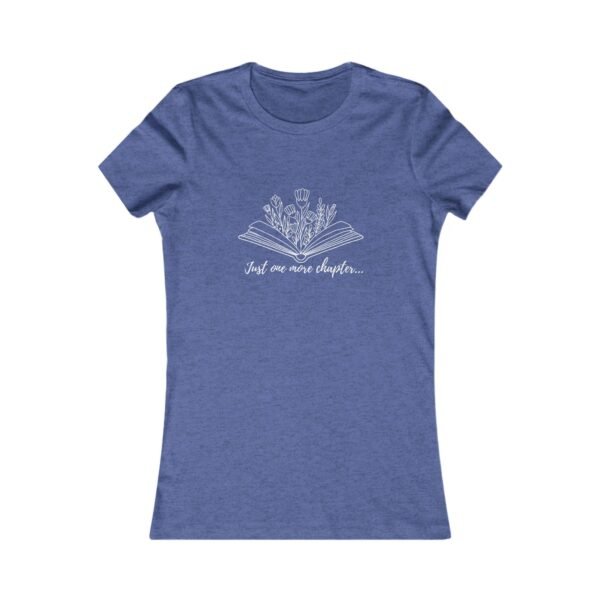 Just One More Chapter Shirt - Bella Canvas Women's Favorite Tee, Book Lover Gift, Reading Graphic T-Shirt - Image 9