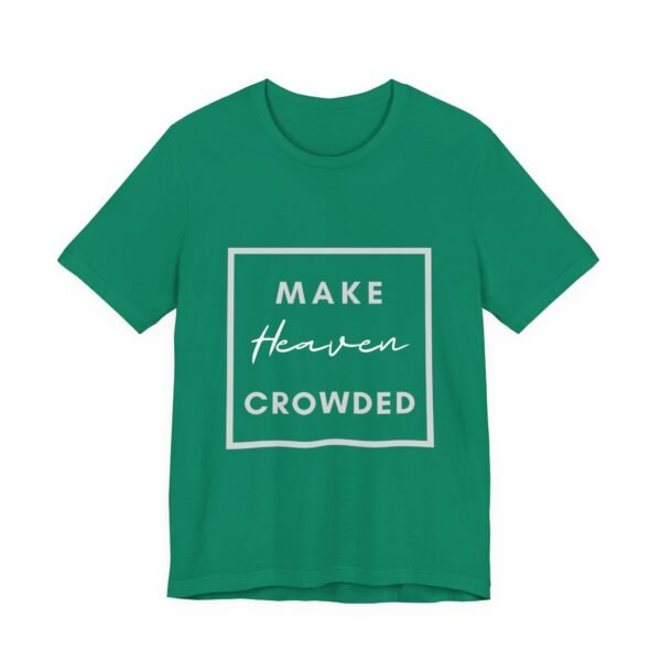 Make Heaven Crowded Shirt - Bella Canvas Unisex Christian T-Shirt, Boxed Design Faith Tee, Evangelism Inspired Apparel - Image 31
