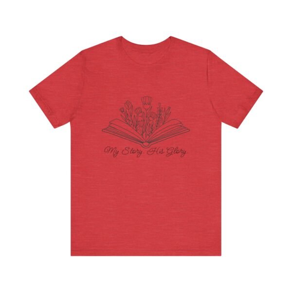 My Story His Glory Shirt - Bella Canvas Unisex Christian T-Shirt, Faith Graphic Tee with Book & Flowers - Image 53