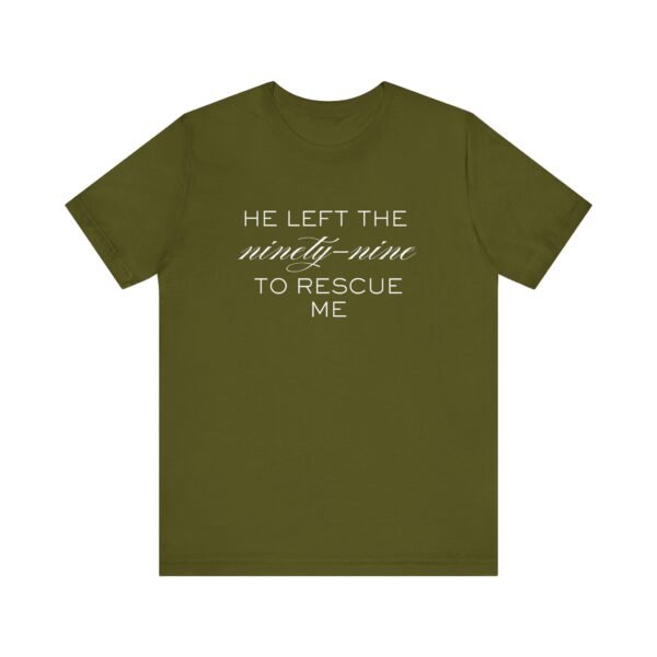 He Left the Ninety-Nine to Rescue Me Shirt  - Bella Canvas Unisex Christian TShirt, Luke 15 Inspired Faith Tee - Image 25