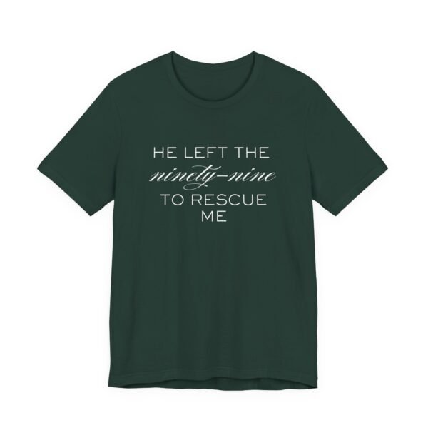 He Left the Ninety-Nine to Rescue Me Shirt  - Bella Canvas Unisex Christian TShirt, Luke 15 Inspired Faith Tee - Image 43