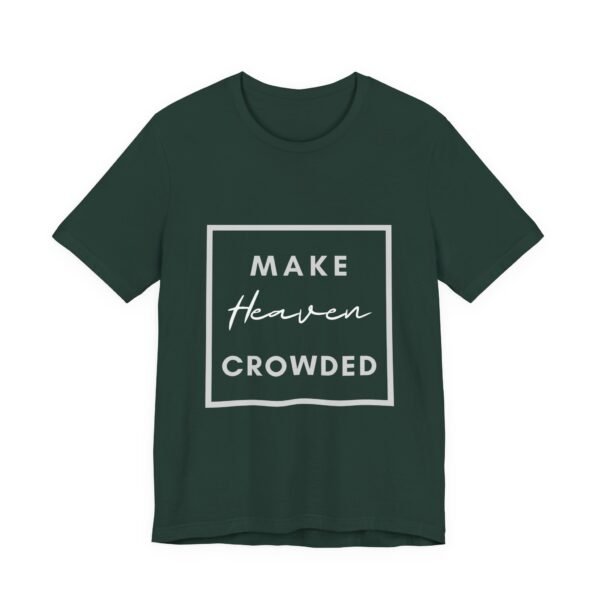 Make Heaven Crowded Shirt - Bella Canvas Unisex Christian T-Shirt, Boxed Design Faith Tee, Evangelism Inspired Apparel - Image 35