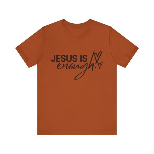 Jesus Is Enough Shirt - Faith Inspired Unisex Bella Canvas Christian T-Shirt, Bible Verse Graphic Tee, Religious Gift - Image 25