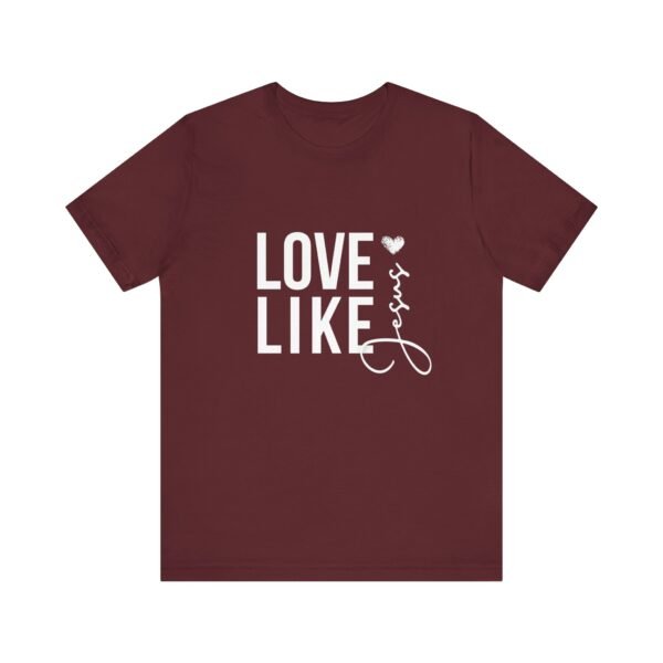 Love Like Jesus Shirt - Bella Canvas Unisex Christian T-Shirt, Faith Graphic Tee, Inspirational Bible Verse Shirt - Image 73