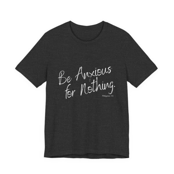 Be Anxious for Nothing Shirt - Bella Canvas Womens Christian T-Shirt, Philippians 4 6 Bible Verse Tee, Faith Inspired Gift - Image 31