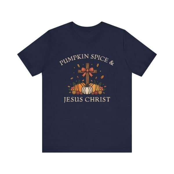 Pumpkin Spice and Jesus Christ - Bella Canvas Unisex T-shirt, Christian Fall Sweater, Faith & Coffee - Image 53