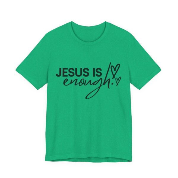 Jesus Is Enough Shirt - Faith Inspired Unisex Bella Canvas Christian T-Shirt, Bible Verse Graphic Tee, Religious Gift - Image 43