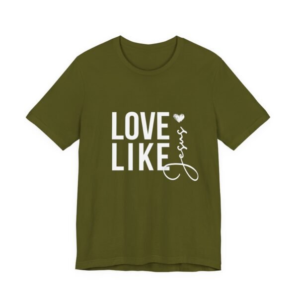 Love Like Jesus Shirt - Bella Canvas Unisex Christian T-Shirt, Faith Graphic Tee, Inspirational Bible Verse Shirt - Image 23