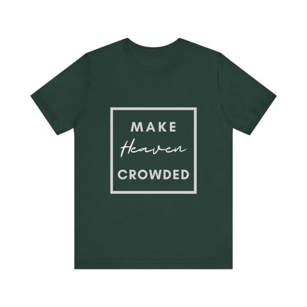 Make Heaven Crowded Shirt - Bella Canvas Unisex Christian T-Shirt, Boxed Design Faith Tee, Evangelism Inspired Apparel - Image 33