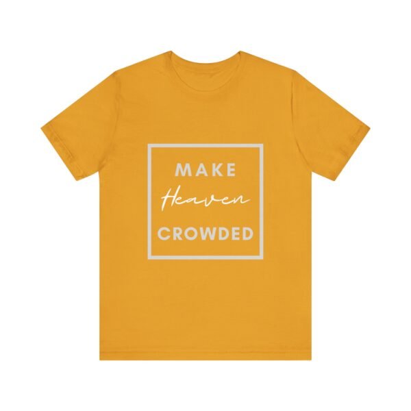 Make Heaven Crowded Shirt - Bella Canvas Unisex Christian T-Shirt, Boxed Design Faith Tee, Evangelism Inspired Apparel - Image 13