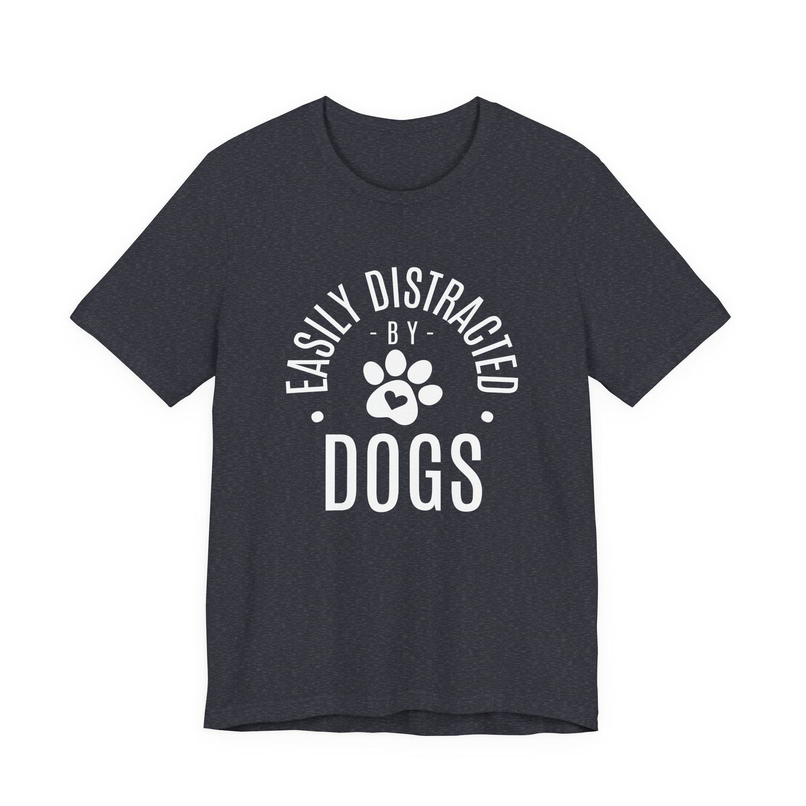 Easily Distracted by Dogs Shirt - Unisex Bella Canvas T-Shirt with Paw Print, Dog Lover Graphic Tee, Funny Pet Owner Gift - Image 12