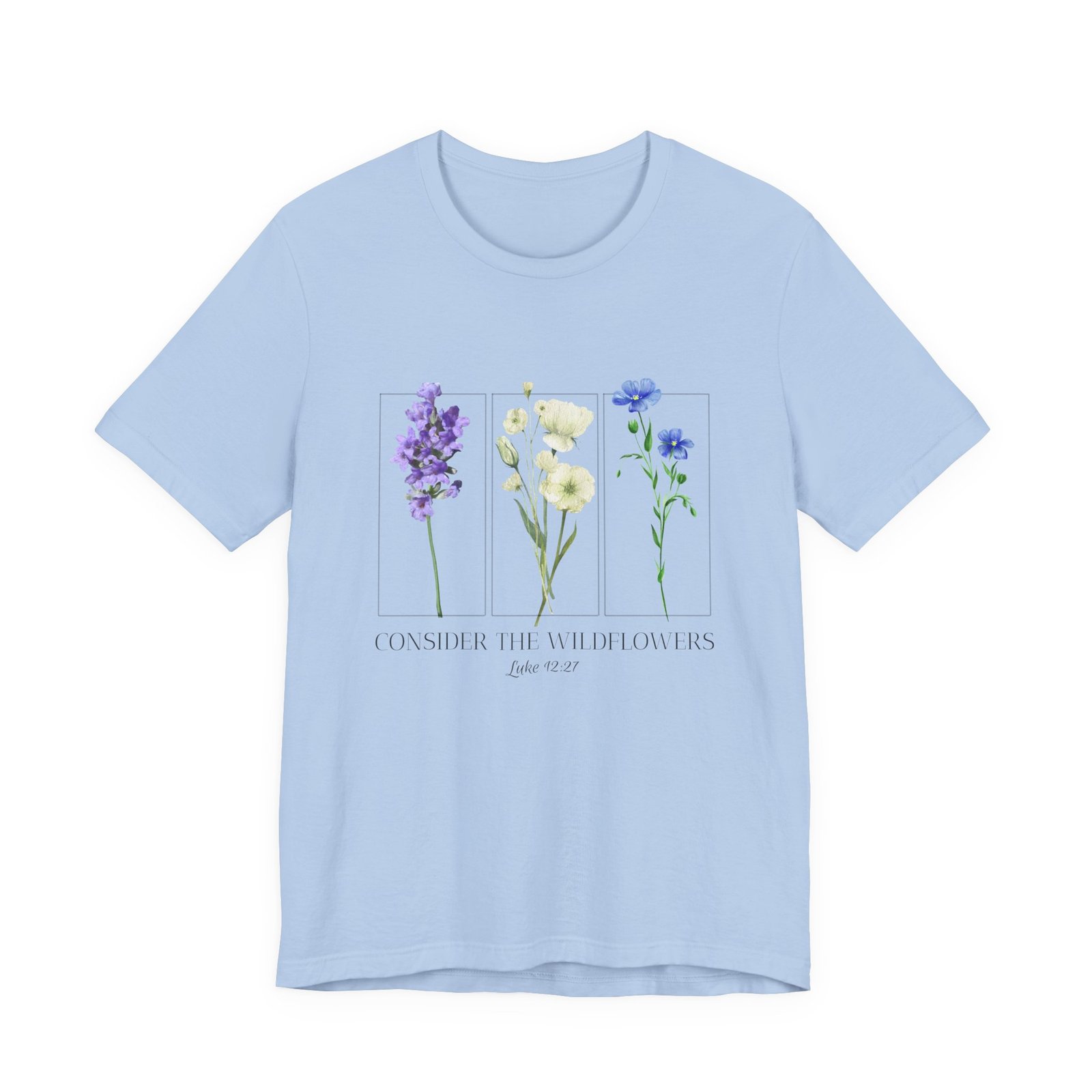 Consider the Wildflowers Shirt - Unisex Christian T-Shirt, Luke 12:27 Scripture Tee, Faith & Nature Inspired Apparel