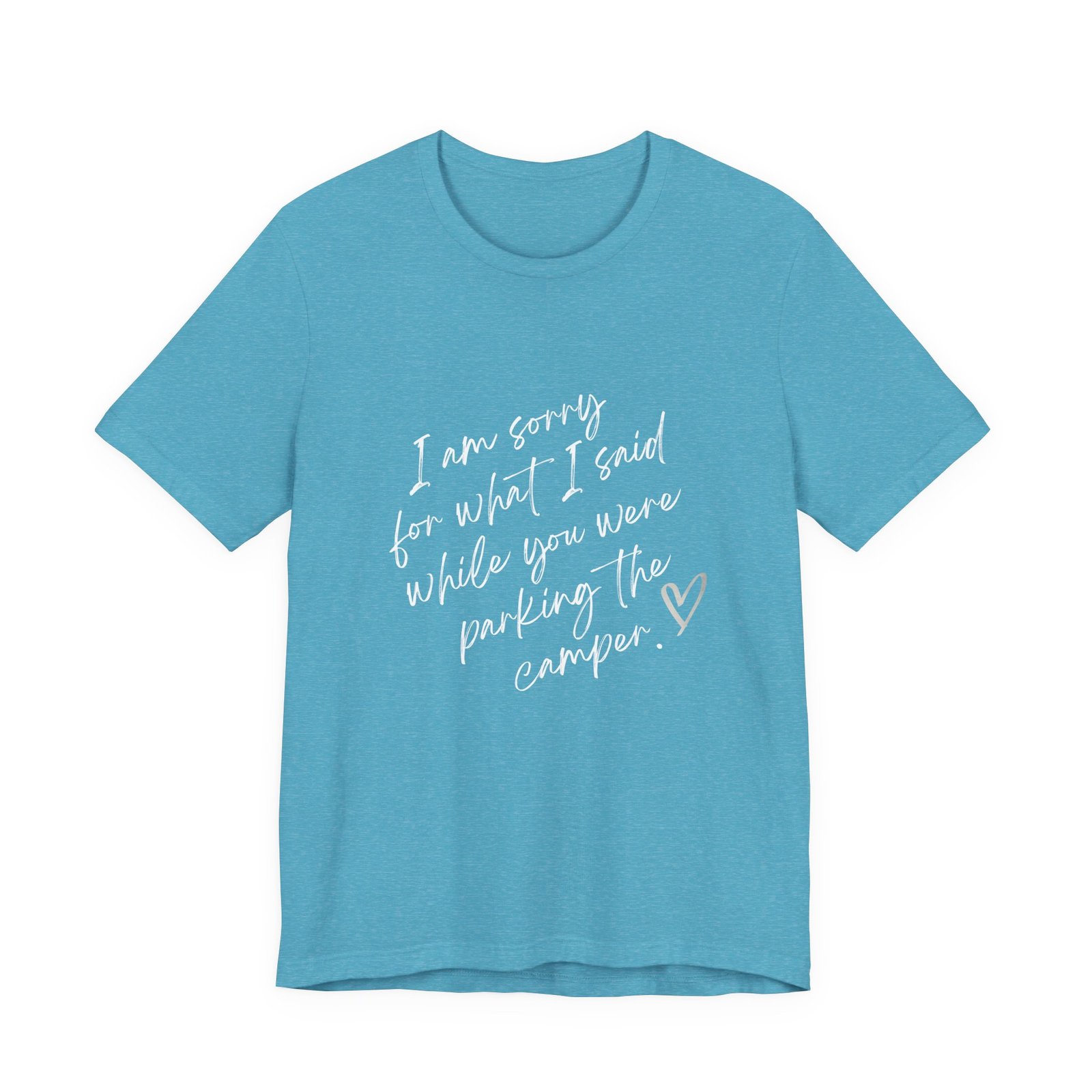 I'm Sorry for What I Said While You Were Parking the Camper (WIFE) Shirt - Bella Canvas Unisex Camping T-Shirt, Funny RV Life Tee - Image 12