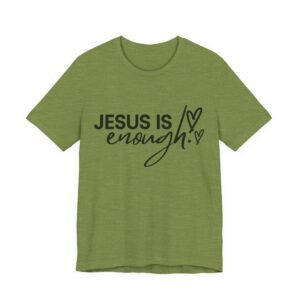 Jesus Is Enough Shirt - Faith Inspired Unisex Bella Canvas Christian T-Shirt, Bible Verse Graphic Tee, Religious Gift