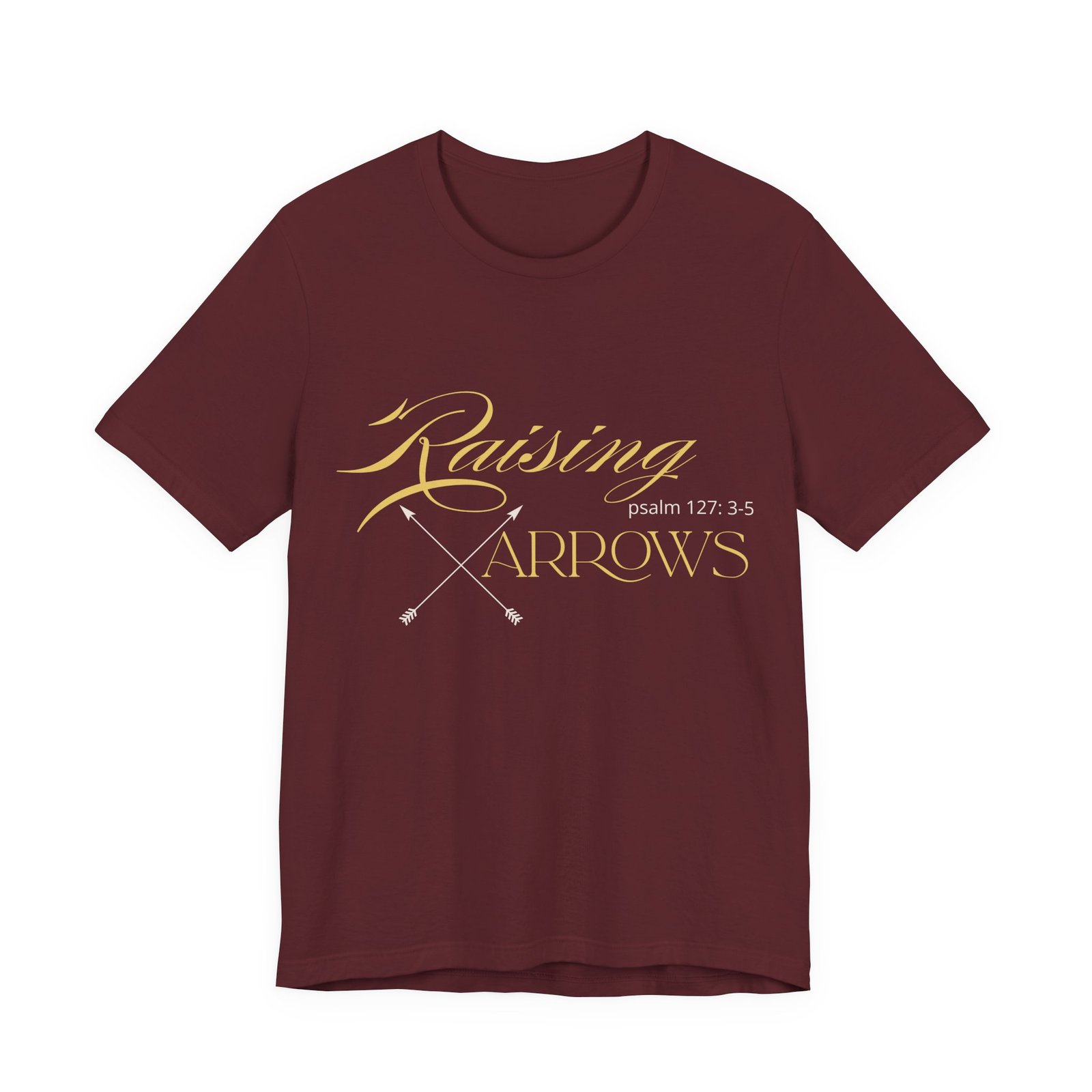 Raising Arrows Shirt - Unisex Christian T-Shirt, Psalm 127:3-5, Mom, Homeschool Mom & Private School Spirit Wear