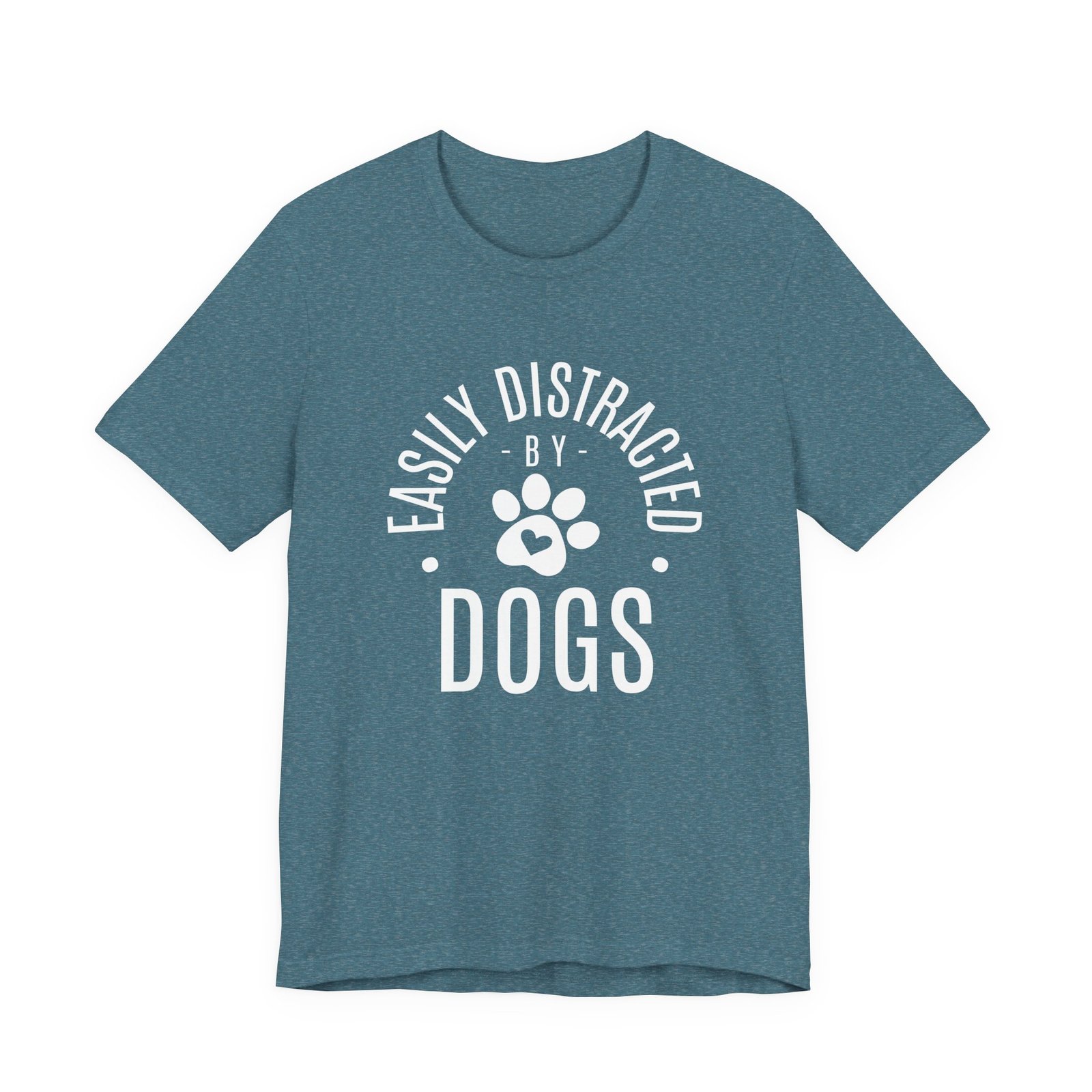 Easily Distracted by Dogs Shirt - Unisex Bella Canvas T-Shirt with Paw Print, Dog Lover Graphic Tee, Funny Pet Owner Gift